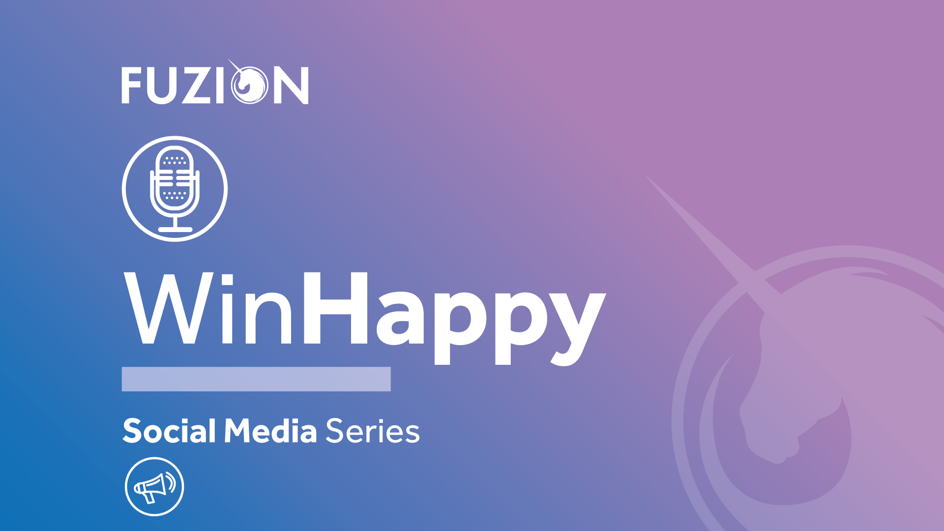 Fuzion Win Happy Podcast - Social Media Series